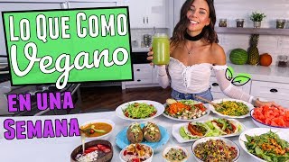 LO QUE COMO EN UNA SEMANA Recetas Veganas Fáciles y Saludables [upl. by Falo438]