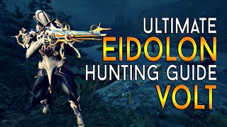 WARFRAME VOLT Ultimate Eidolon Hunting Guide 2020 Builds amp Guide [upl. by Nytsua]