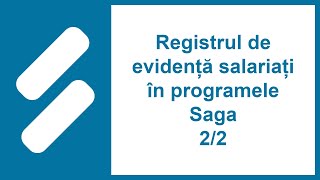 Registrul de evidență salariați în programele Saga 22 [upl. by Gregory244]