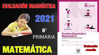 Evaluación diagnóstica de MATEMATICA para 6° grado de PRIMARIA Aprendo en casa  2021 [upl. by Leunamme]