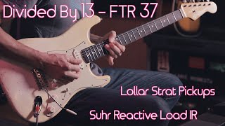 Divided By 13 FTR 37 Amp  Stratocaster with Lollar Pickups  Suhr Reactive Load IR  Strat Guitar [upl. by Fredrick64]