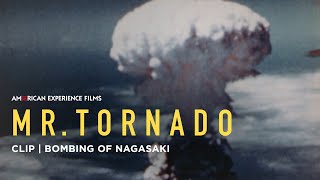 Bombing of Nagasaki  Mr Tornado  American Experience  PBS [upl. by Afital]