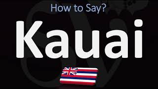 How to Pronounce Kauai CORRECTLY [upl. by Eiger]