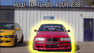 HOW TO TURBO YOUR E36 [upl. by Notnef]