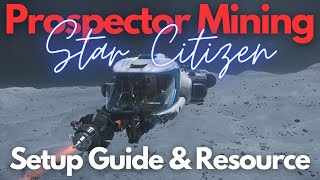 Star Citizen  Prospector Mining Setup [upl. by Ahsinra]