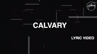 Calvary Official Lyric Video  Hillsong Worship [upl. by Maryjo]