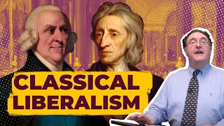 Classical Liberalism Explained What It Is What It Means [upl. by Adas]