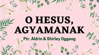 O Hesus Agyamanak  ILOCANO Christian Song [upl. by Weitman]