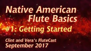 Native American Flute Basics 1 Getting Started [upl. by Ingunna181]