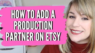 HOW TO ADD A PRODUCTION PARTNER ON ETSY how to add POD production partner on etsy [upl. by Sadler]