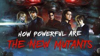 How Powerful Are The New Mutants [upl. by Lemraj]