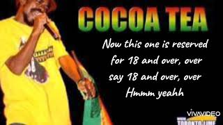 Cocoa Tea  18 and over Lyrics [upl. by Eberhart]