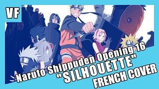 AMVF Naruto Shippuden OP16  quotSilhouettequot FRENCH FULL COVER [upl. by Pizor]