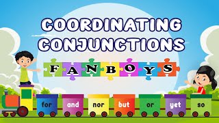 Coordinating Conjunctions for Kids  FANBOYS For And Nor But Or Yet So [upl. by Sidwell]