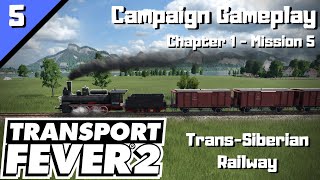 Transport Fever 2 Chapter 1  Mission 5 quotTransSiberian Railwayquot [upl. by Halbert]