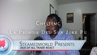 Chystemc  LA PRONOIA DEL SUN JOKE FÚ Music Video Reaction [upl. by Leiahtan]