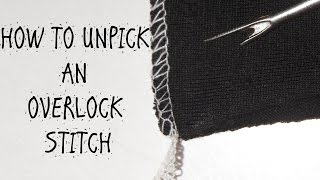 HOW TO UNPICK AN OVERLOCK STITCH [upl. by Ansell693]