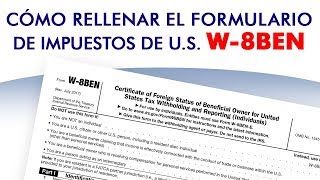 Cómo rellenar el formulario W8BEN de forma correcta [upl. by Esiled182]