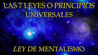 LAS 7 LEYES O PRINCIPIOS UNIVERSALESLEY DE MENTALISMO [upl. by Savior]