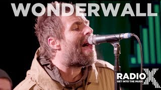 Liam Gallagher  Wonderwall Acoustic  LIVE From The Roof  Radio X session [upl. by Akimet481]