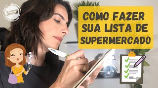 Como fazer a LISTA DE COMPRAS de supermercado PERFEITA Com ou sem aplicativo E para ECONOMIZAR [upl. by Nemsaj]