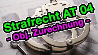 Strafrecht AT 04  Objektive Zurechnung [upl. by Tiebout97]