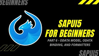 SAPUI5 TUTORIAL FOR BEGINNERS  PART 6  OData Model OData Binding and Formatters [upl. by Oirasan238]