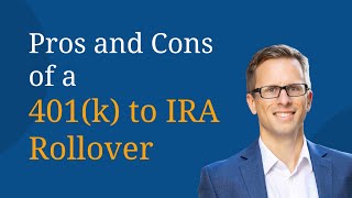 401k to IRA Rollover Pros and Cons [upl. by Behnken]