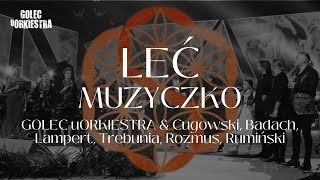 LEĆ MUZYCZKO  GOLEC uORKIESTRA SYMPHOETHNIC CUGOWSKI BADACH LAMPERT TREBUNIA ROZMUS RUMIŃSKI [upl. by Tedmund262]