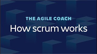 How Scrum Works  Agile Coach 2018 [upl. by Henryk921]