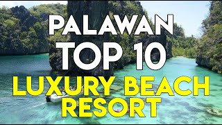 TOP 10 LUXURY BEACH Resorts in Palawan Philippines  Rates  Amenities [upl. by Eltsirk]