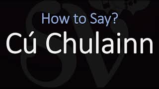 How to Pronounce Cú Chulainn CORRECTLY Celtic Mythology Pronunciation [upl. by Ydollem315]