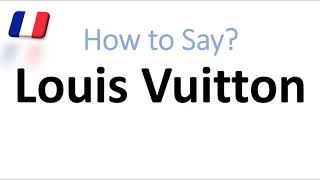 How to Say Louis Vuitton Correctly French Pronunciation Native Speaker [upl. by Annaeoj]