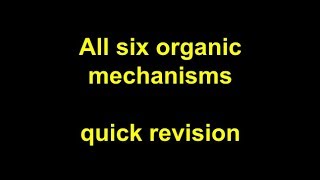 Quick Revision  All six organic mechanisms [upl. by Radnaskela260]