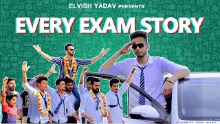 EVERY EXAM STORY  ELVISH YADAV [upl. by Aerda]