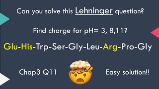 11 Caculating Charge of Polypeptide  Lehninger Chapter 3 [upl. by Rohpotsirhc]