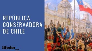 La REPÚBLICA CONSERVADORA DE CHILE Origen Desarrollo Aspectos Culturales [upl. by Rhpotsirhc]