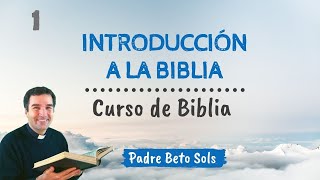 1 INTRODUCCIÓN A LA BIBLIA  Curso de Biblia Católico [upl. by Yblok250]