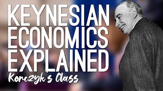 Keynesian Economics Concepts Explained with No Math [upl. by Ecinehs]