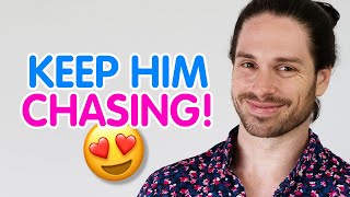 7 FUN Ways To Make A Man Chase You Authentically [upl. by Sunshine]