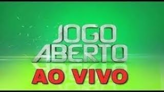 ASSISTIR JOGO ABERTO AO VIVO [upl. by Foushee]