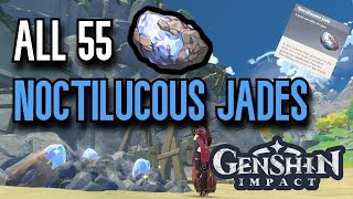 ALL 55 Noctilucous Jade Locations  Complete Guide amp Efficient Route  Genshin Impact Liyue [upl. by Ydarg]