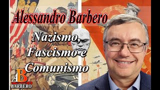 Alessandro Barbero  Nazismo Fascismo e Comunismo [upl. by Tabbitha]