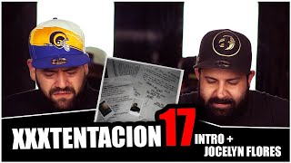 THE quot17quot ALBUM JOURNEY XXXTENTACION  Jocelyn Flores  INTRO Audio REACTION [upl. by Myriam328]