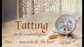 Tatting for the Complete Beginner part 1 materials amp knots [upl. by Lani216]