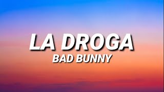 BAD BUNNY  LA DROGA LetraLyrics [upl. by Waki]