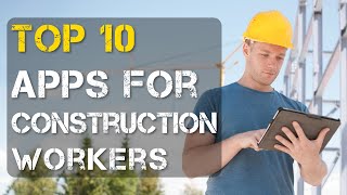 Top 10 Best Apps for Construction WorkersContractors [upl. by Etnud]