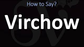 How to Pronounce Virchow CORRECTLY [upl. by Gahl491]