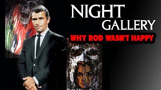 Why Rod Serling DIDNT LIKE Night Gallery [upl. by Peery]