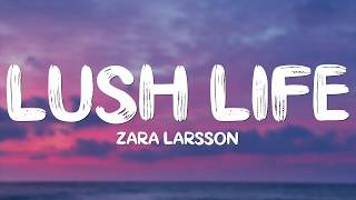 Zara Larsson  Lush Life Lyrics [upl. by Grote132]